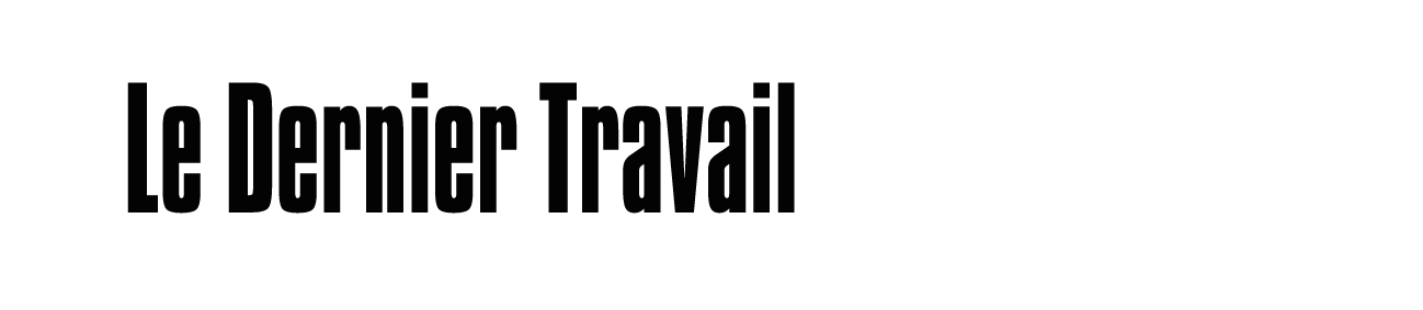 Le Dernier Travail